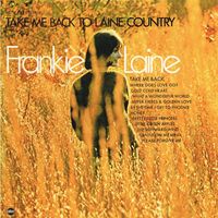 Frankie Laine - Take Me Back To Laine Country